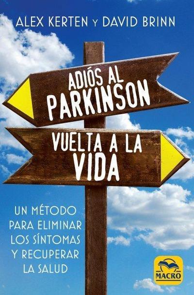 Adiós al parkinson, vuelta a la vida : un método para eliminar los síntomas y volver a la salud