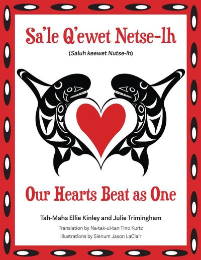 Our Hearts Beat as One (Sa’le Q’ewet Netse-lh)