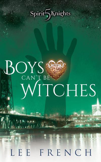 Boys Can’t Be Witches (Spirit Knights, #5)