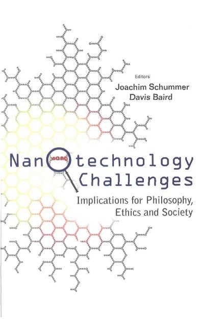 Nanotechnology Challenges: Implications For Philosophy, Ethics And Society