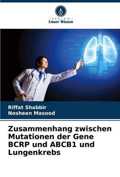Zusammenhang zwischen Mutationen der Gene BCRP und ABCB1 und Lungenkrebs