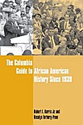 The Columbia Guide to African American History Since 1939