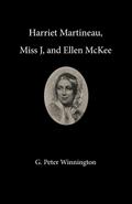 Harriet Martineau, Miss J, and Ellen McKee