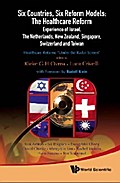 Six Countries, Six Reform Models: The Healthcare Reform Experience Of Israel, The Netherlands, New Zealand, Singapore, Switzerland And Taiwan - Healthcare Reforms "Under The Radar Screen"