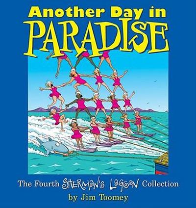 Another Day in Paradise: The Fourth Sherman’s Lagoon Collection