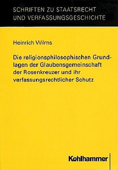 Die religionsphilosophischen Grundlagen der Glaubensgemeinschaft der Rosenkre...