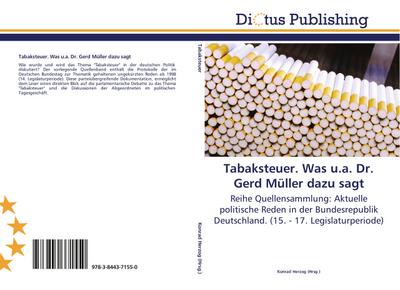 Tabaksteuer.Was u.a.Dr.Gerd Müller dazu sagt