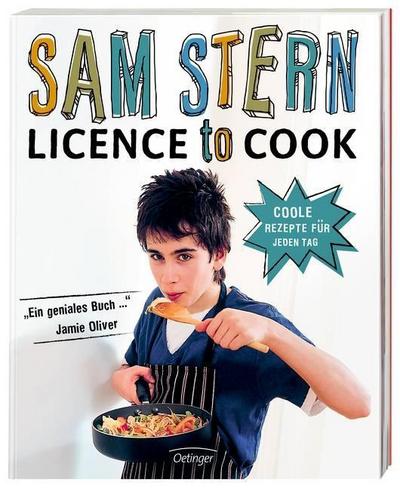 Licence to cook. Coole Rezepte für jeden Tag