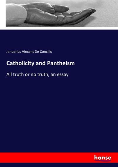 Catholicity and Pantheism - Januarius Vincent De Concilio