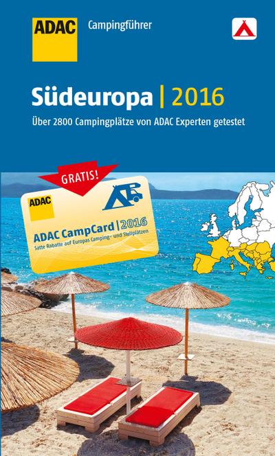 ADAC Campingführer Südeuropa 2016: mit herausnehmbarer Planungskarte