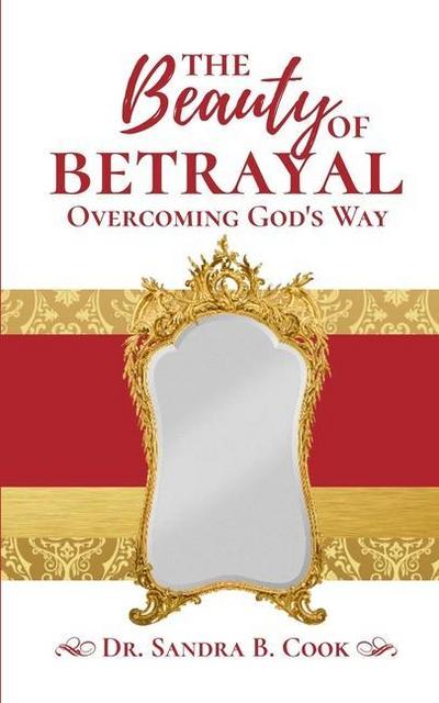 The Beauty of Betrayal: Overcoming God’s Way