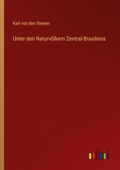 Unter den Naturvölkern Zentral-Brasiliens