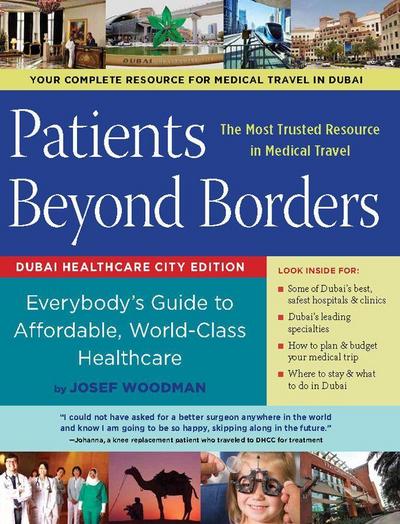 Patients Beyond Borders, Dubai Healthcare City Edition: Everybody’s Guide to Affordable, World-Class Healthcare