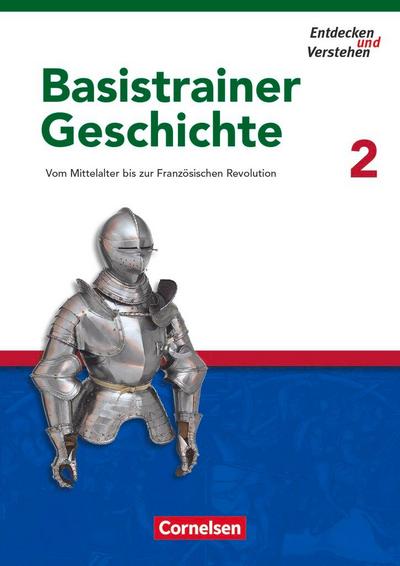 Entdecken und Verstehen. Basistrainer Geschichte 2. Arbeitsheft