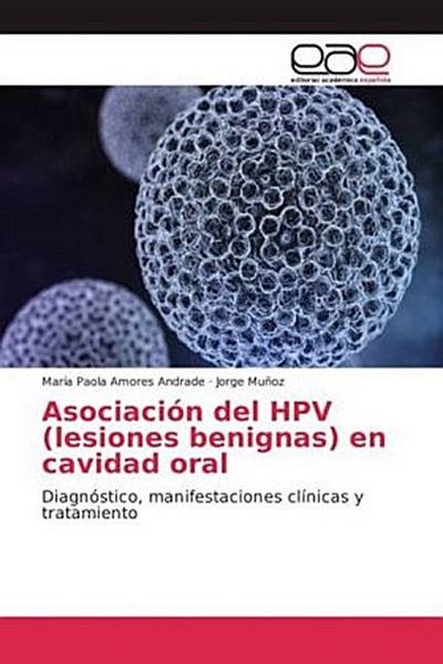 Asociación del HPV (lesiones benignas) en cavidad oral