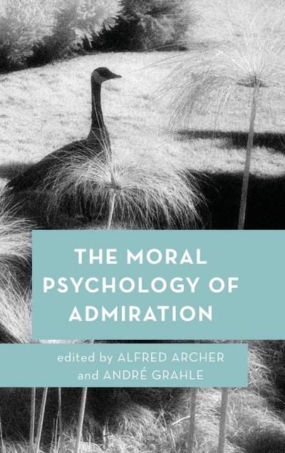 Moral Psychology of Admiration