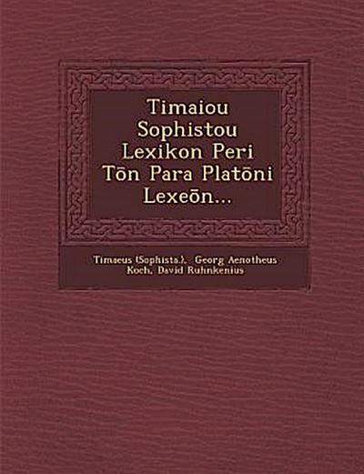 Timaiou Sophistou Lexikon Peri T N Para Plat Ni Lexe N...