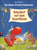 Der kleine Drache Kokosnuss - Schulfest auf dem Feuerfelsen von Ingo Siegner | Ebook