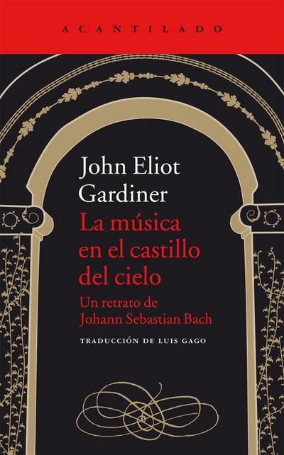 La música en el castillo del cielo : un retrato de Johann Sebastian Bach