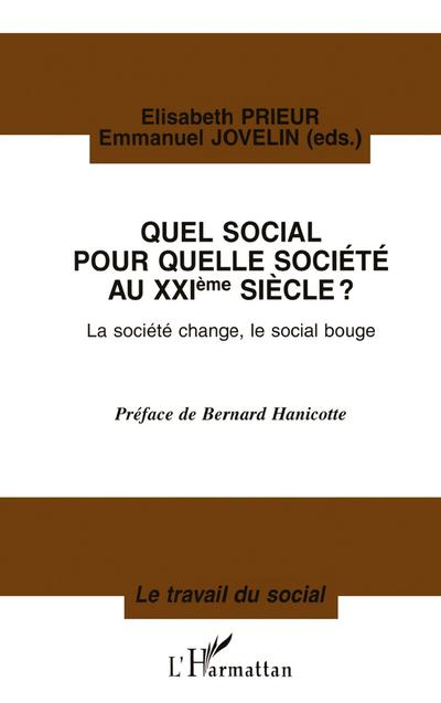 QUEL SOCIAL POUR QUELLE SOCIÉTÉ AU XXème SIÈCLE ? La société change, le social bouge