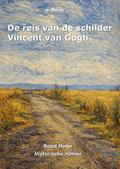 De reis van de schilder Vincent van Gogh