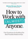 How to Work with (Almost) Anyone