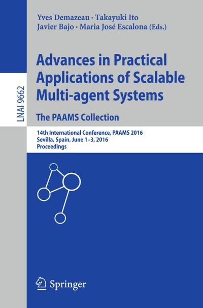 Advances in Practical Applications of Scalable Multi-agent Systems. The PAAMS Collection