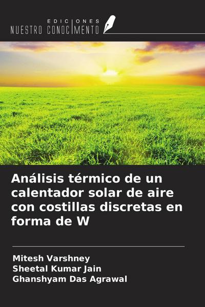 Análisis térmico de un calentador solar de aire con costillas discretas en forma de W
