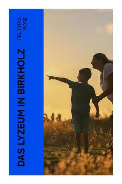 Das Lyzeum in Birkholz