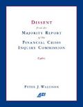 Dissent from the Majority Report of the Financial Crisis Inquiry Commission