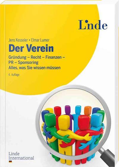 Der Verein: Gründung - Recht - Finanzen - PR - Sponsoring. Alles, was Sie wissen müssen