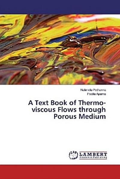 A Text Book of Thermo-viscous Flows through Porous Medium