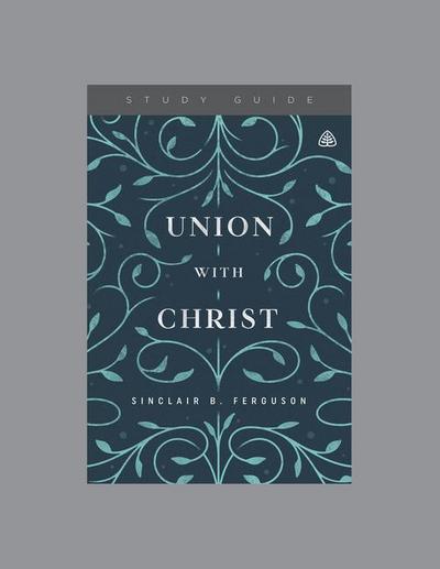 Union with Christ, Teaching Series Study Guide