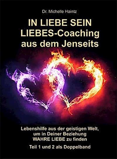 IN LIEBE SEIN LIEBES-Coaching aus dem Jenseits