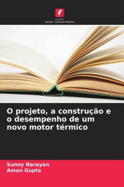 O projeto, a construção e o desempenho de um novo motor térmico
