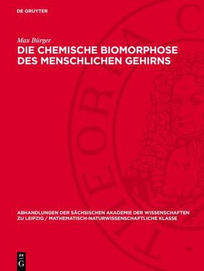 Die chemische Biomorphose des menschlichen Gehirns