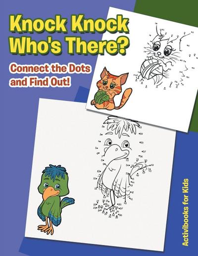 Knock Knock. Who’s There? Connect the Dots and Find out!