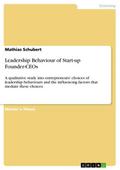 Leadership Behaviour of Start-up Founder-CEOs