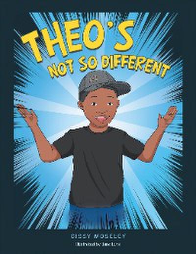 Theo’s  Not so Different