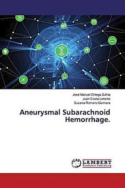 Aneurysmal Subarachnoid Hemorrhage.