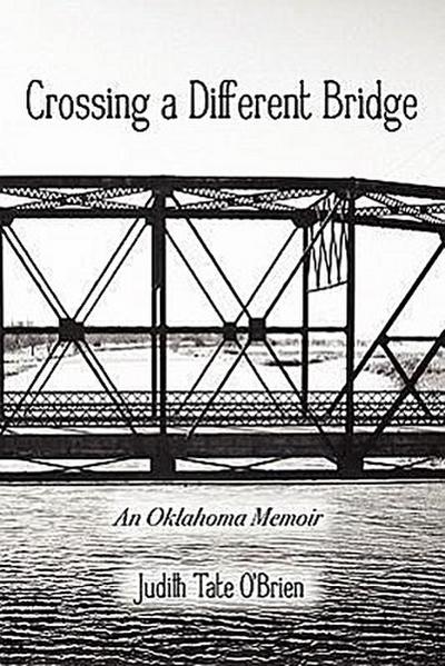 Crossing a Different Bridge: An Oklahoma Memoir
