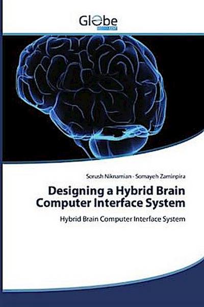 Designing a Hybrid Brain Computer Interface System