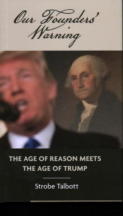 Our Founders’ Warning: The Age of Reason Meets the Age of Trump
