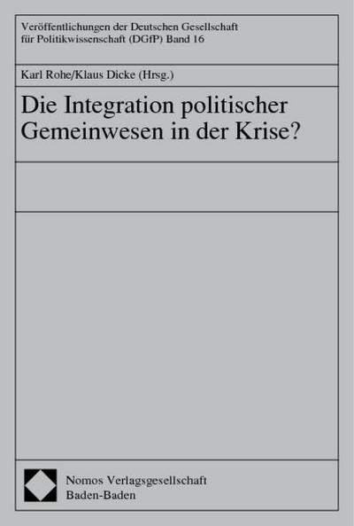 Die Integration politischer Gemeinwesen in der Krise?