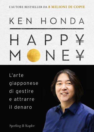 Happy money. L’arte giapponese di gestire e attrarre il denaro