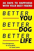 Better You, Better Dog, Better Life
