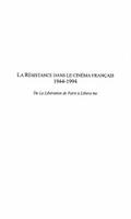 LA RESISTANCE DANS LE CINEMA FRANCAIS 1944-1994