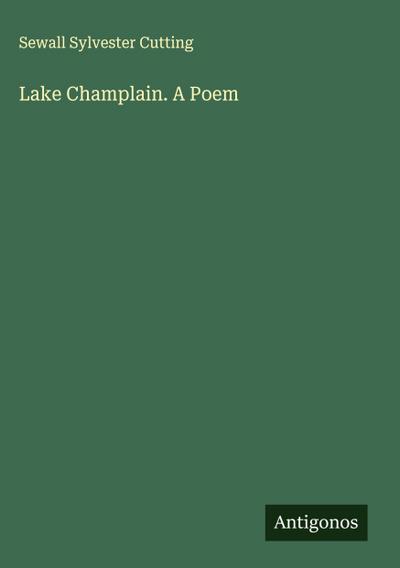 Lake Champlain. A Poem
