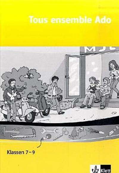 Tous ensemble ADO 1. Französisch als 1. Fremdsprache. Schülerarbeitsheft mit CD