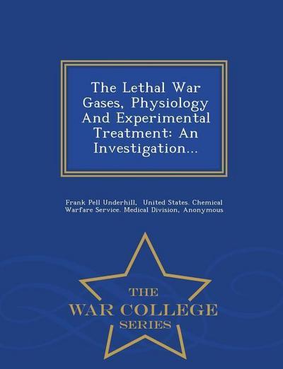 The Lethal War Gases, Physiology and Experimental Treatment